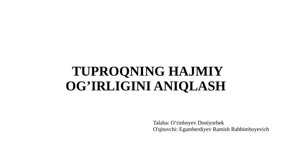 Tuproqning hajmiy og'irligini aniqlash