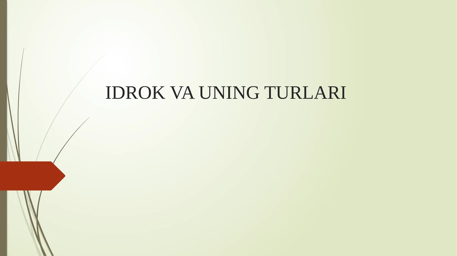 IDROK VA UNING TURLARI