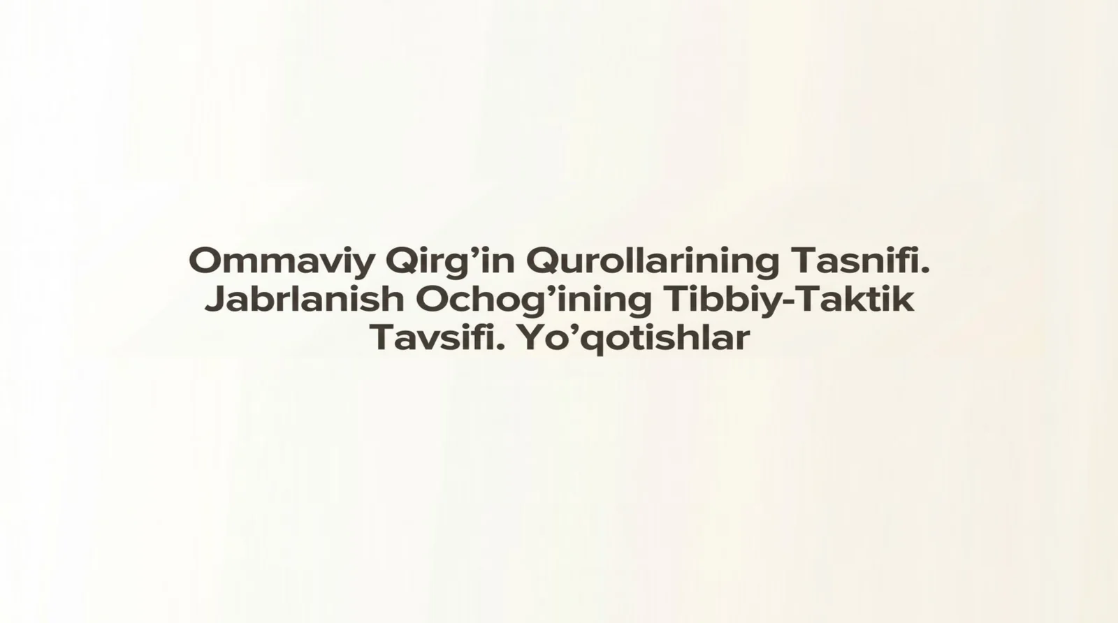 Ommaviy qirgʻin qurollarining tavsifi jabrlanish oʻchogʻining tibbiy-taktik tavsifi yoʻqotishlar