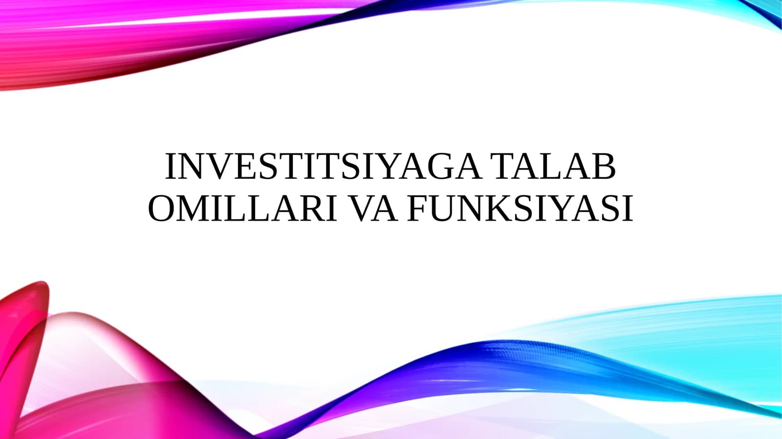 Investitsiyaga talab omillari va funksiyasi