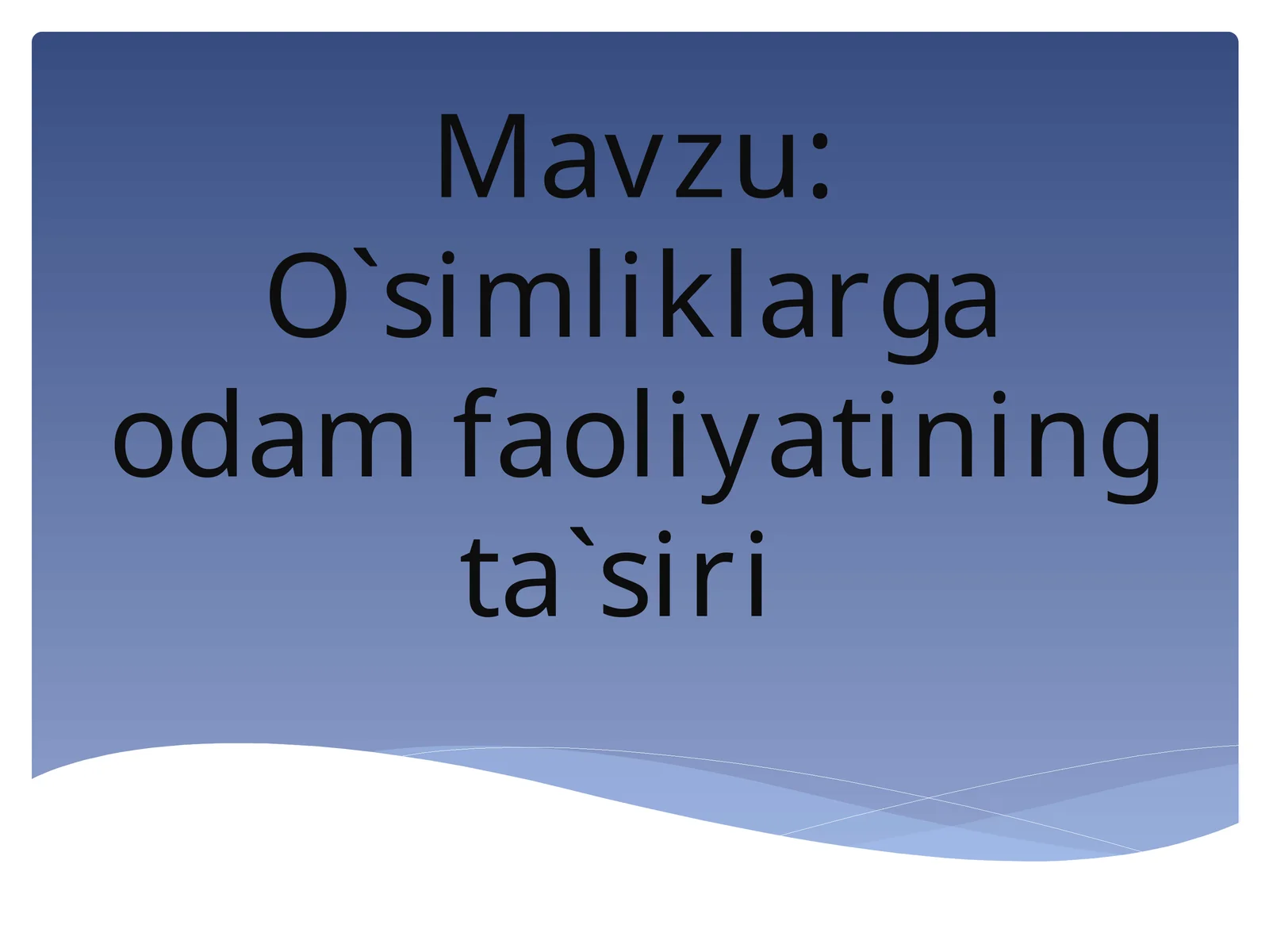 O'simliklarga odam faoliyati ning ta'siri