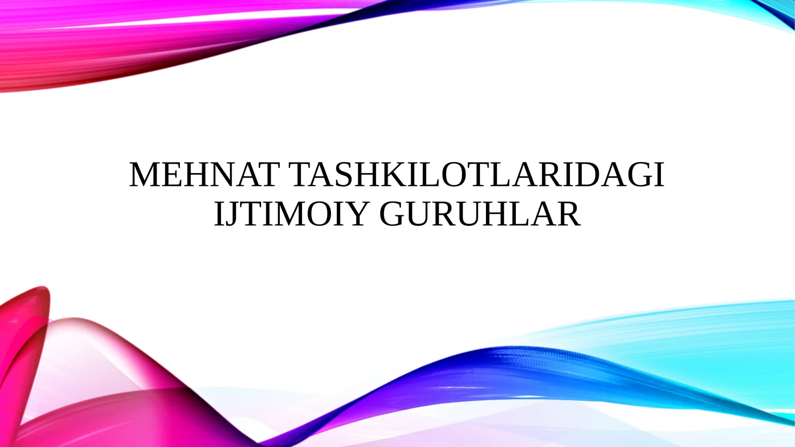 Mehnat tashkilotlaridagi ijtimoiy guruhlar