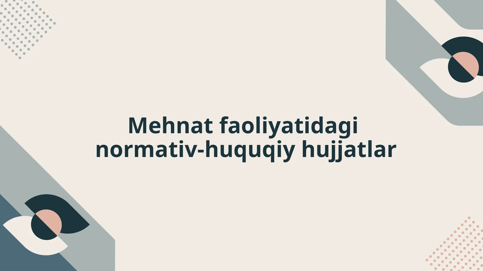 Mehnat faoliyatidagi normativ-huquqiy hujjatlar