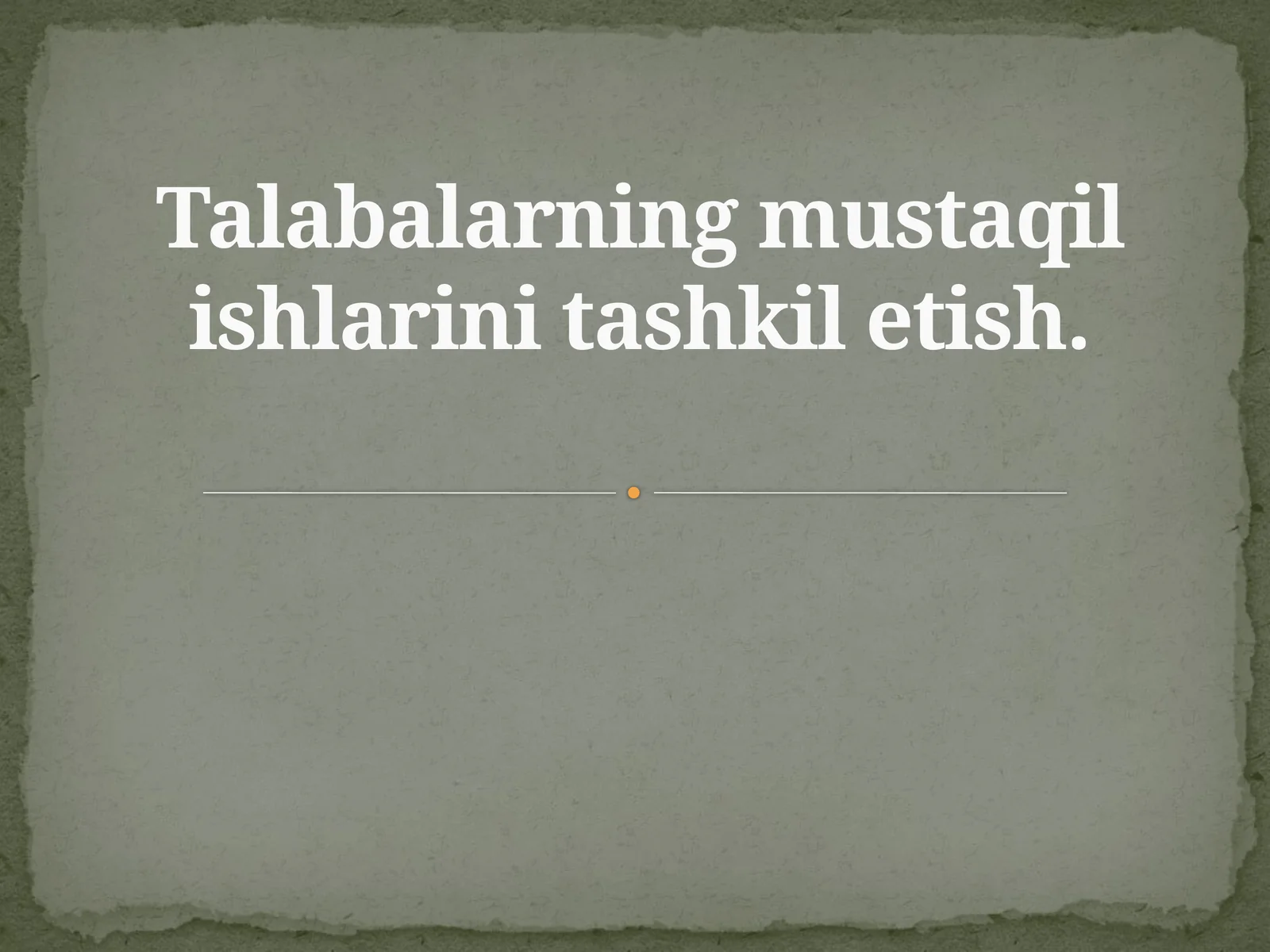 Talabalarning mustaqil ishlarini tashkil etish