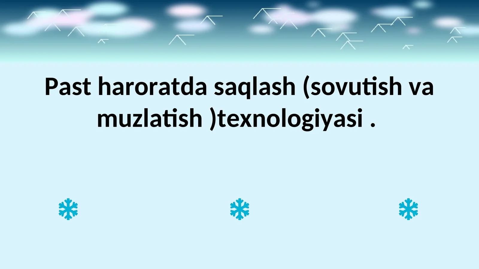 Past haroratda saqlash (sovutish va muzlatish )texnologiyasi .