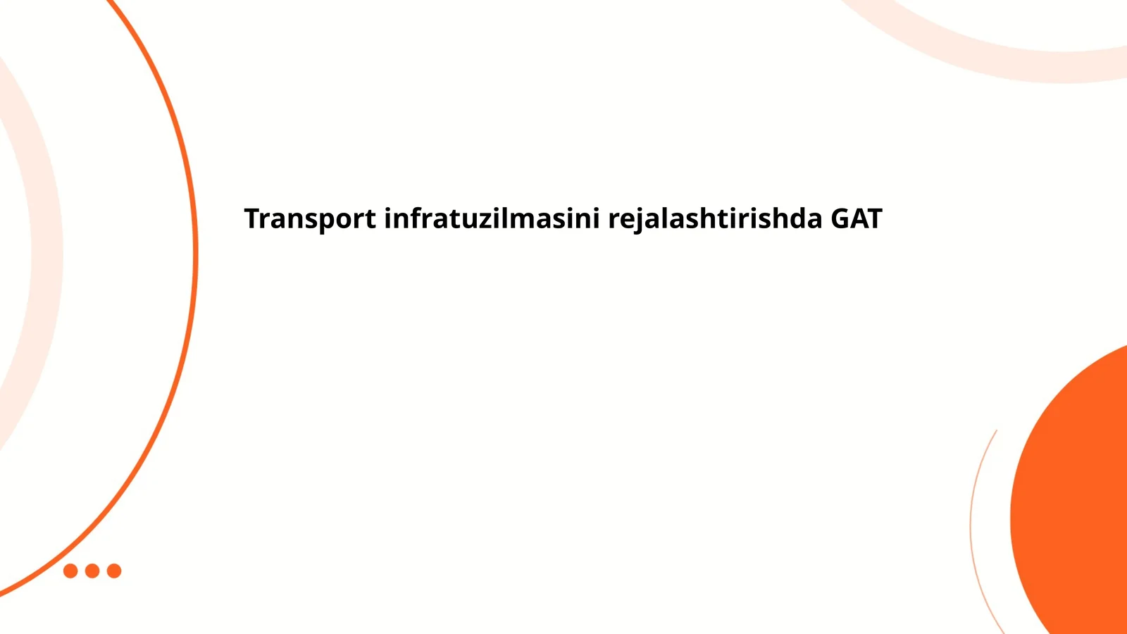 Transport infratuzilmasini rejalashtirishda GAT