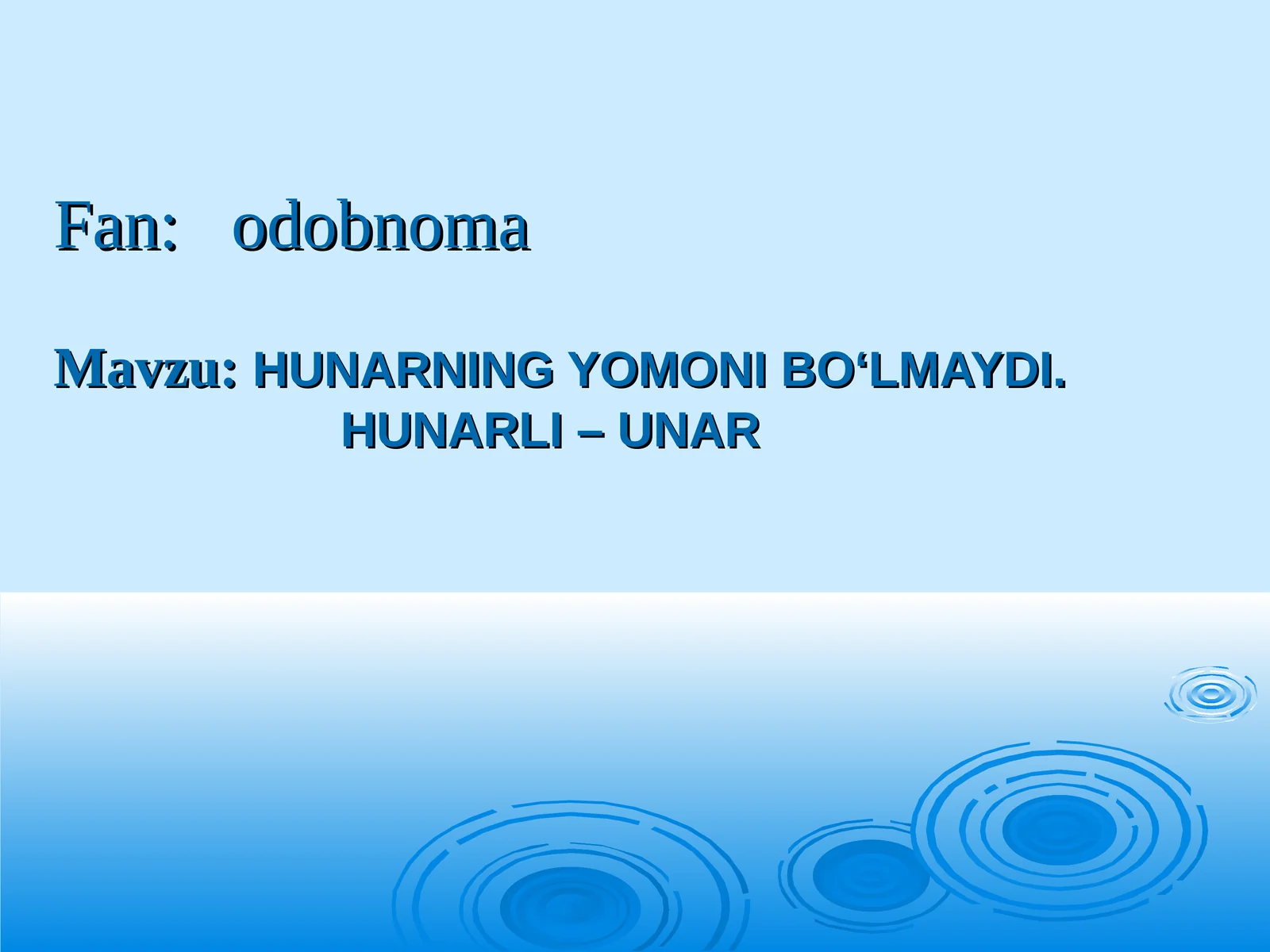 HUNARNING YOMONI BO‘LMAYDI.HUNARLI – UNAR