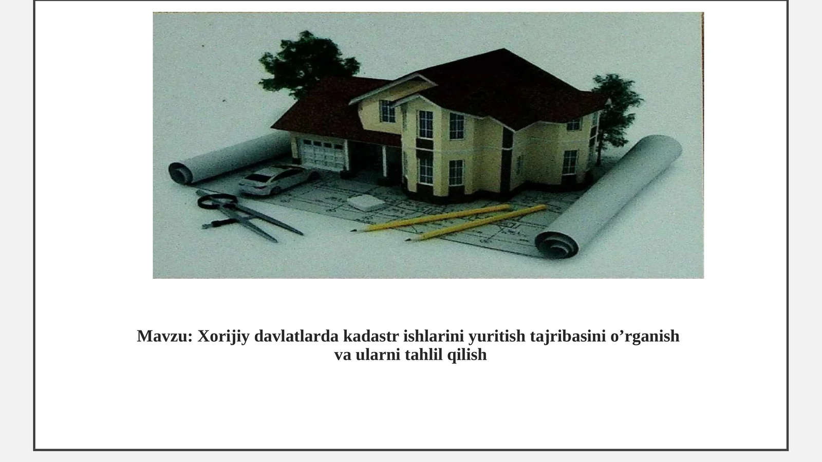 Xorijiy davlatlarda kadastr ishlarini yuritish tajribasini o’rganish va ularni tahlil qilish
