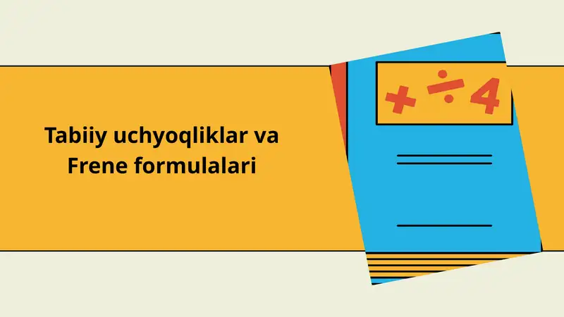 Tabiiy uchyoqliklar va Frene formulalari