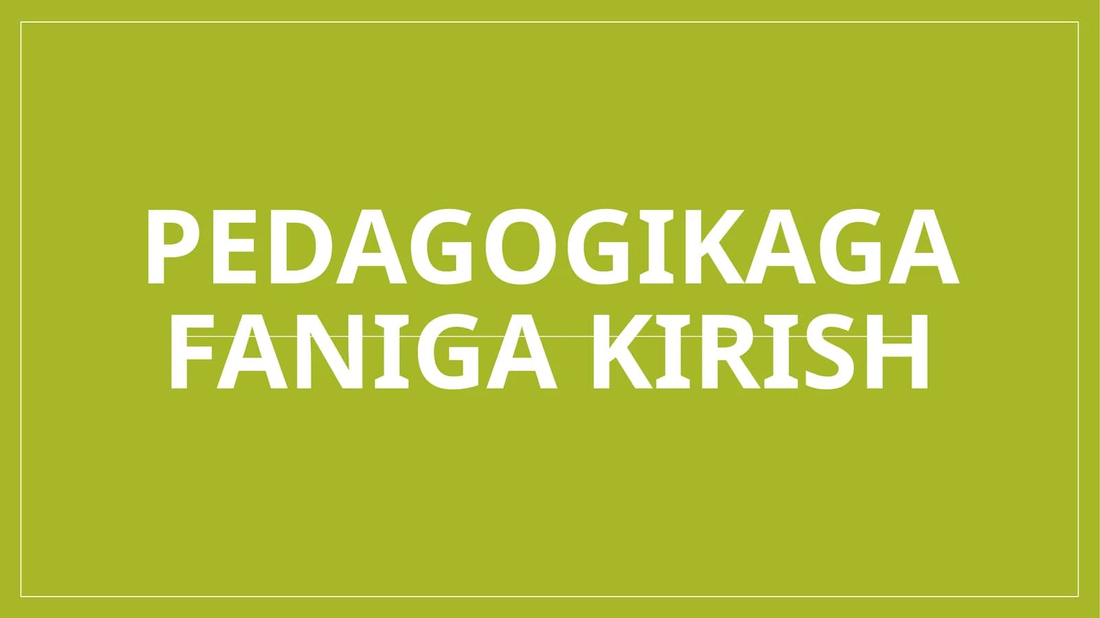 Pedagogikaga faniga kirish