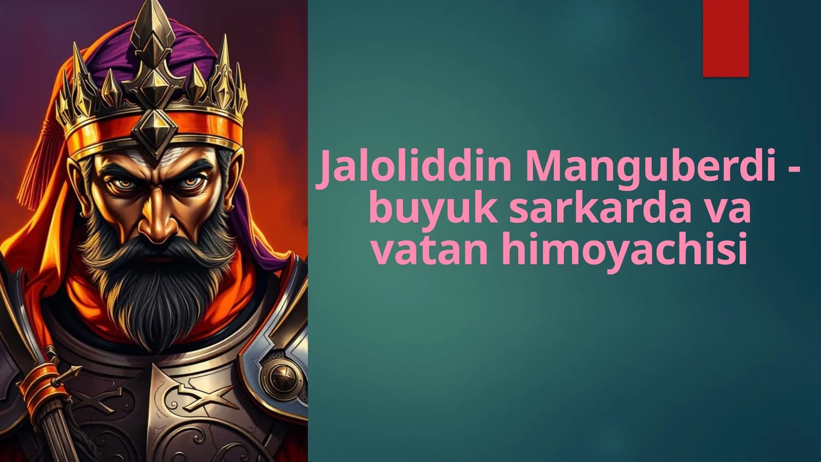 Jaloliddin Manguberdi - buyuk sarkarda va vatan himoyachisi