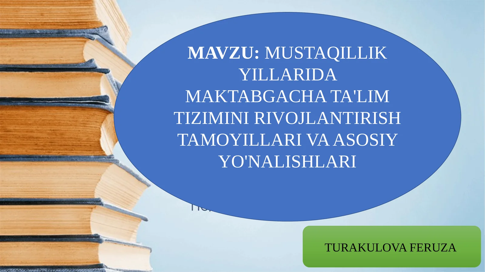 MUSTAQILLIK YILLARIDA MAKTABGACHA TA'LIM TIZIMINI RIVOJLANTIRISH TAMOYILLARI VA ASOSIY YO'NALISHLARI