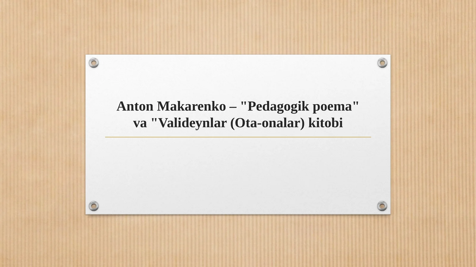 Anton Makarenko – "Pedagogik poema" va "Valideynlar (Ota-onalar) kitobi