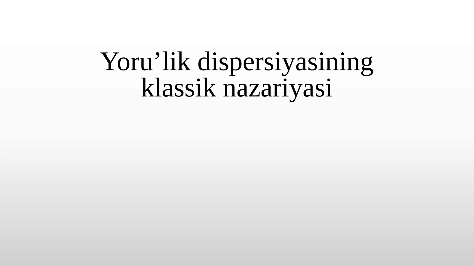Yoru’lik dispersiyasining klassik nazariyasi