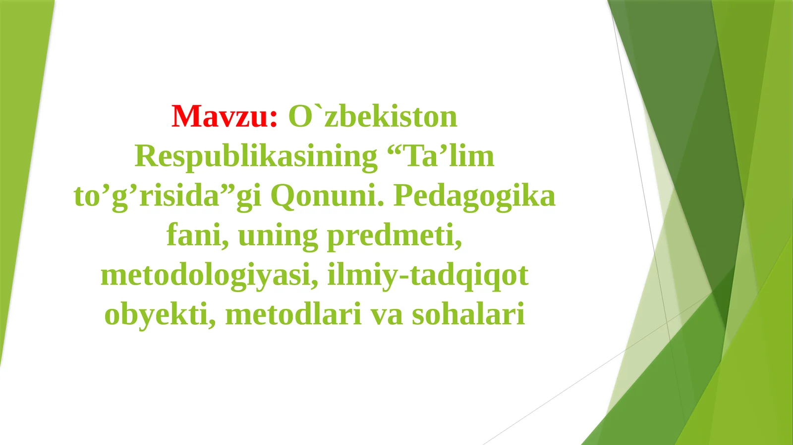 O`zbekiston Respublikasining “Ta’lim to’g’risida”gi Qonuni. Pedagogika fani, uning predmeti, metodologiyasi, ilmiy-tadqiqot obyekti, metodlari va sohalari