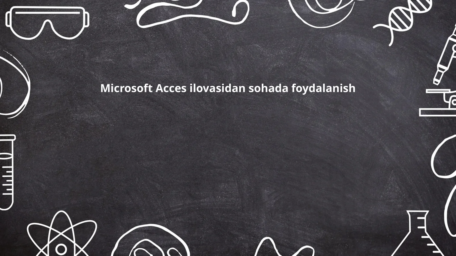 Microsoft Acces ilovasidan sohada foydalanish