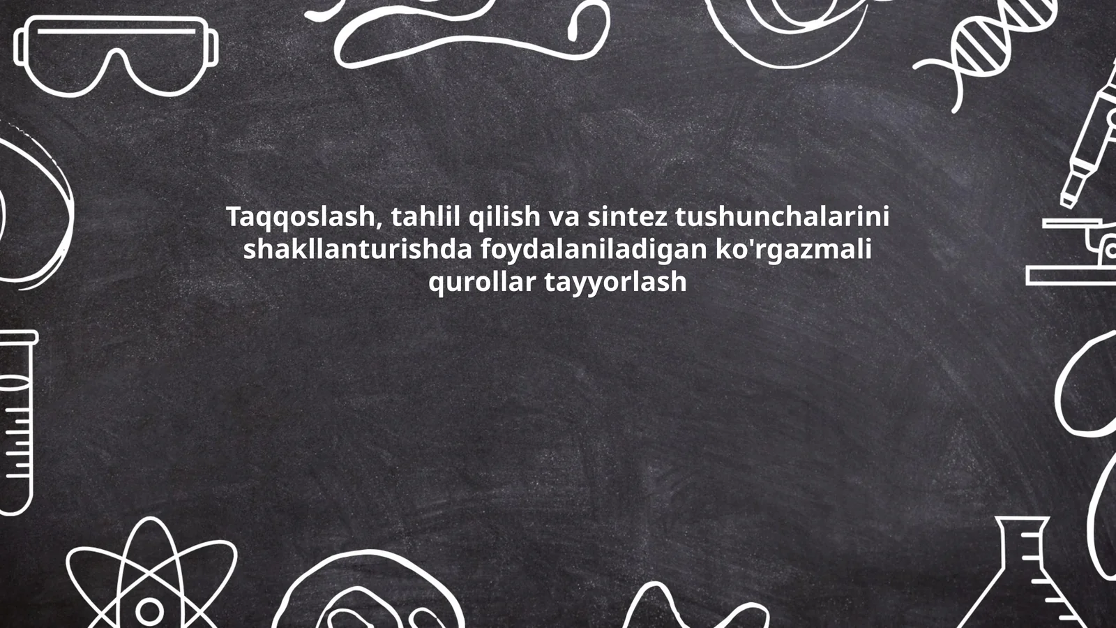 Taqqoslash, tahlil qilish va sintez tushunchalarini shakllanturishda foydalaniladigan ko'rgazmali qurollar tayyorlash