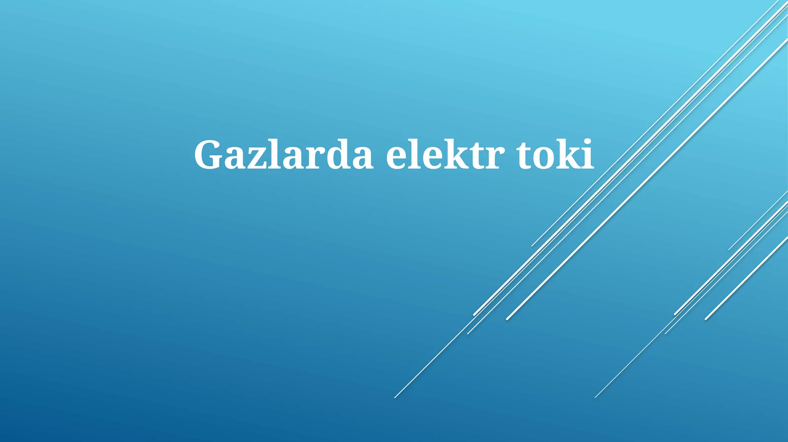 Gazlarda elektr toki va ionlanish