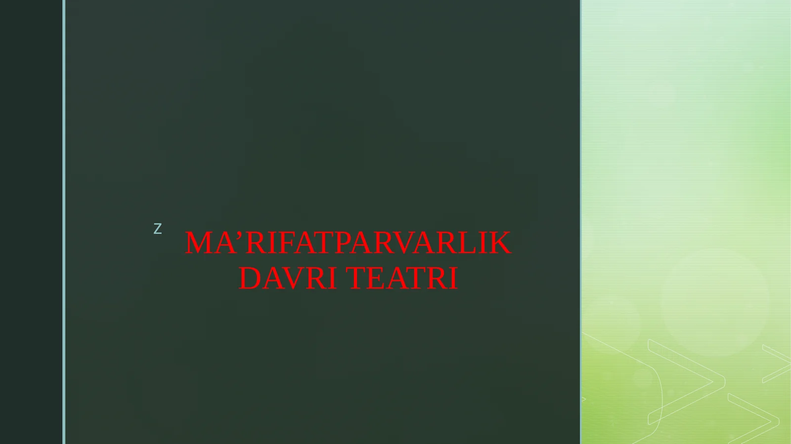 MA’RIFATPARVARLIK DAVRI TEATRI
