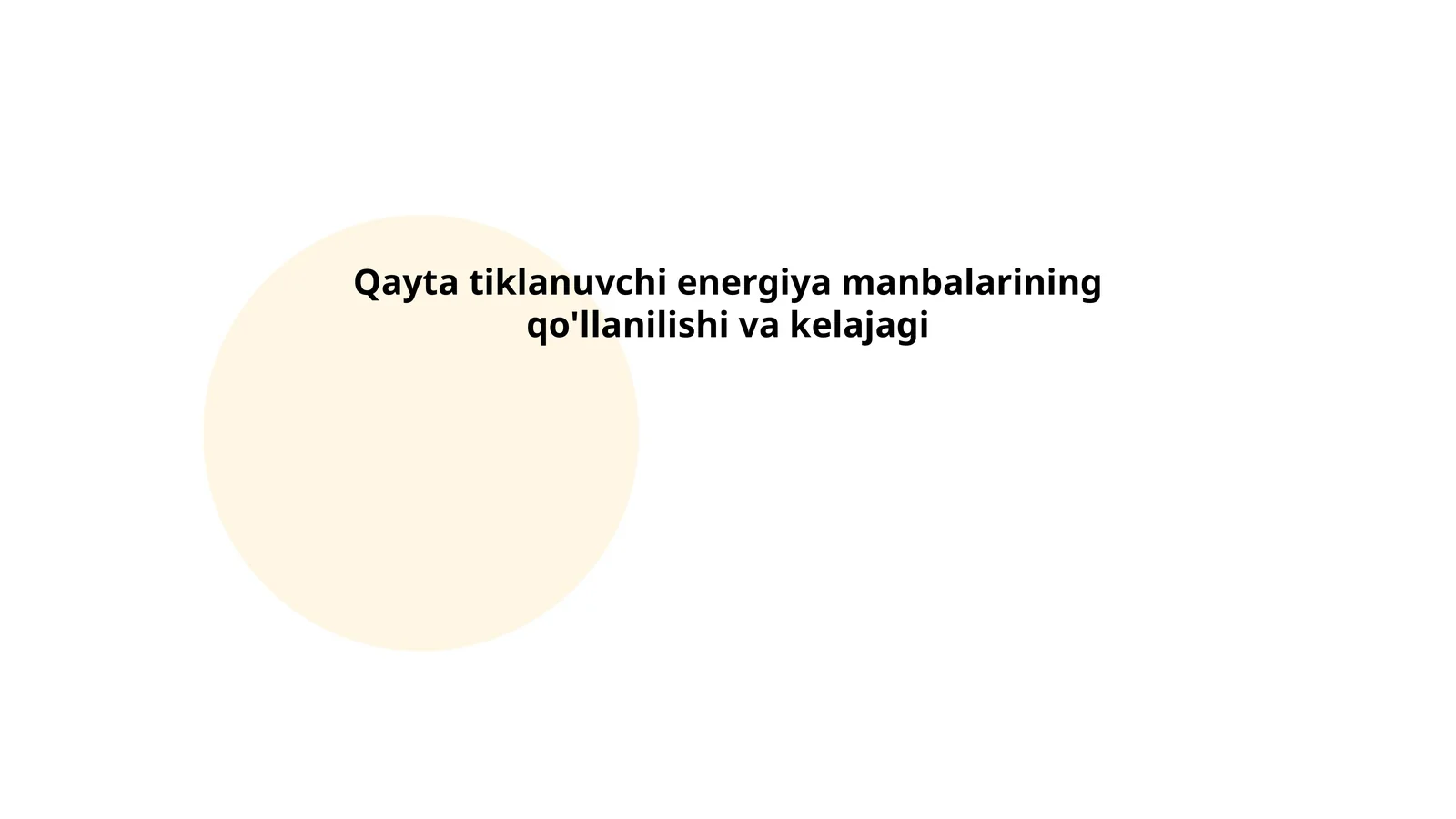 Qayta tiklanuvchi energiya manbalarining qo'llanilishi va kelajagi