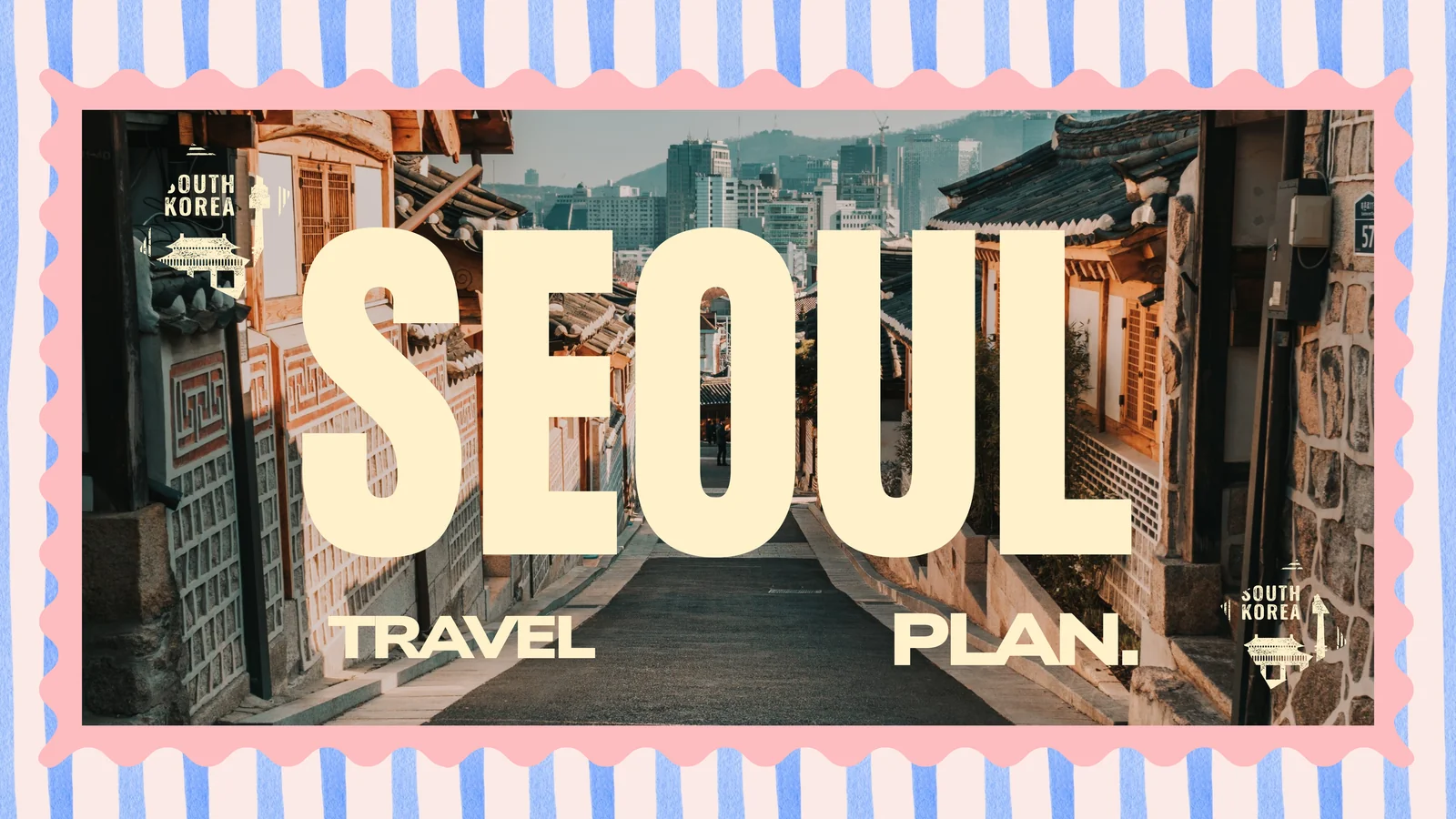 SEOUL TRAVEL PLAN