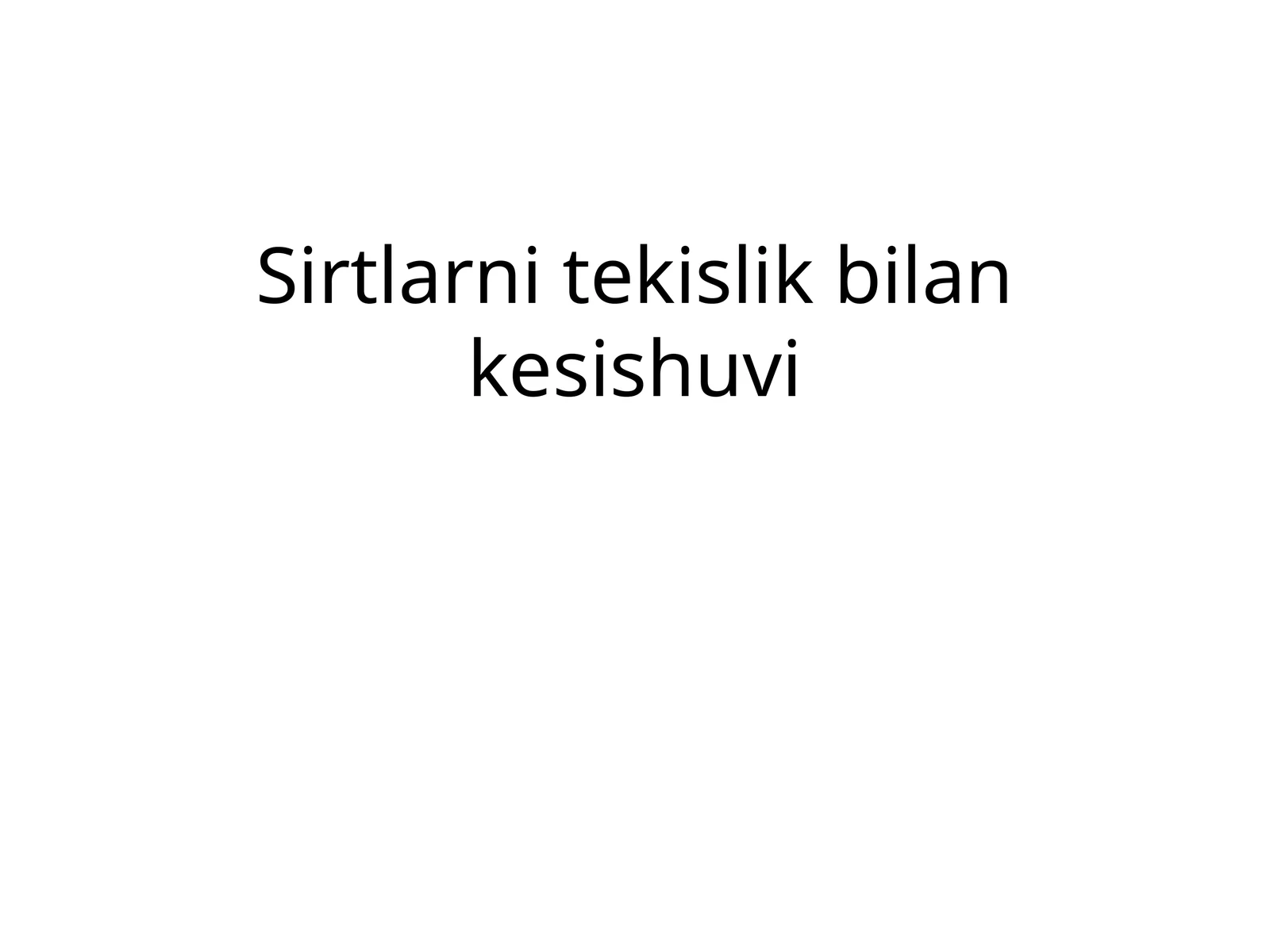 Sirtlarni tekislik bilan kesishuvi