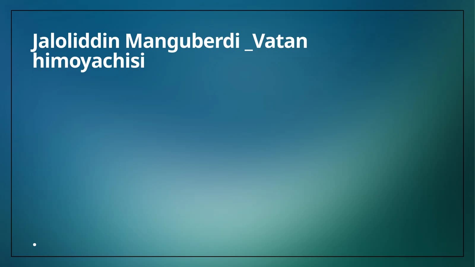 Jaloliddin Manguberdi _Vatan himoyachisi