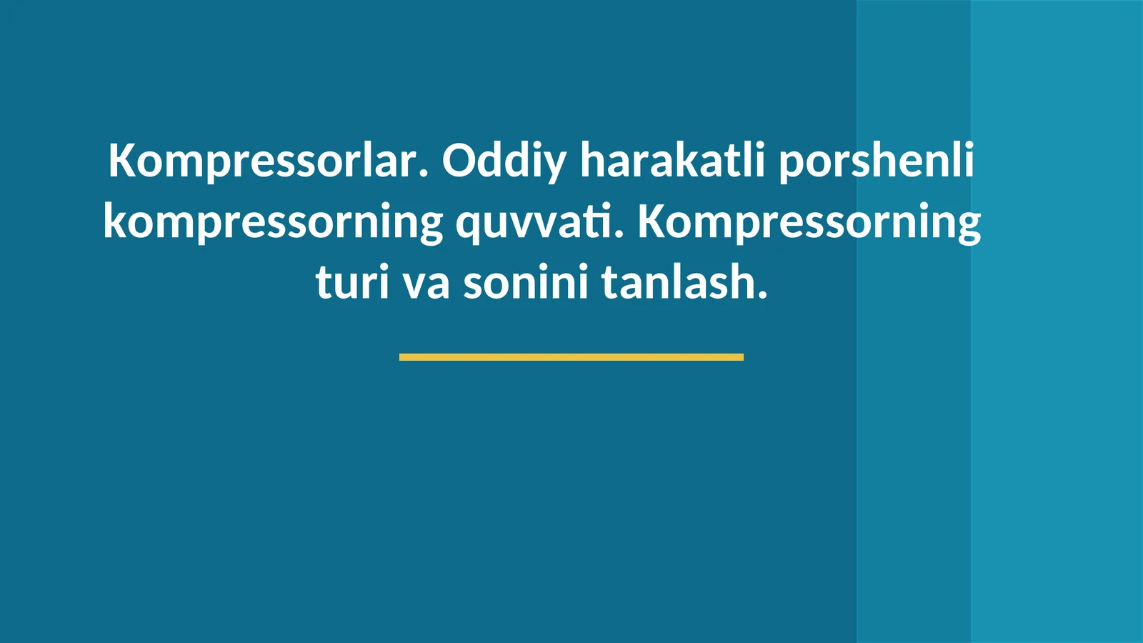 Kompressorlar. Oddiy harakatli porshenli kompressorning quvvati. Kompressorning turi va sonini tanlash.