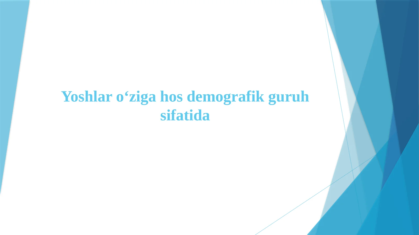 Yoshlar oʻziga hos demografik guruh sifatida