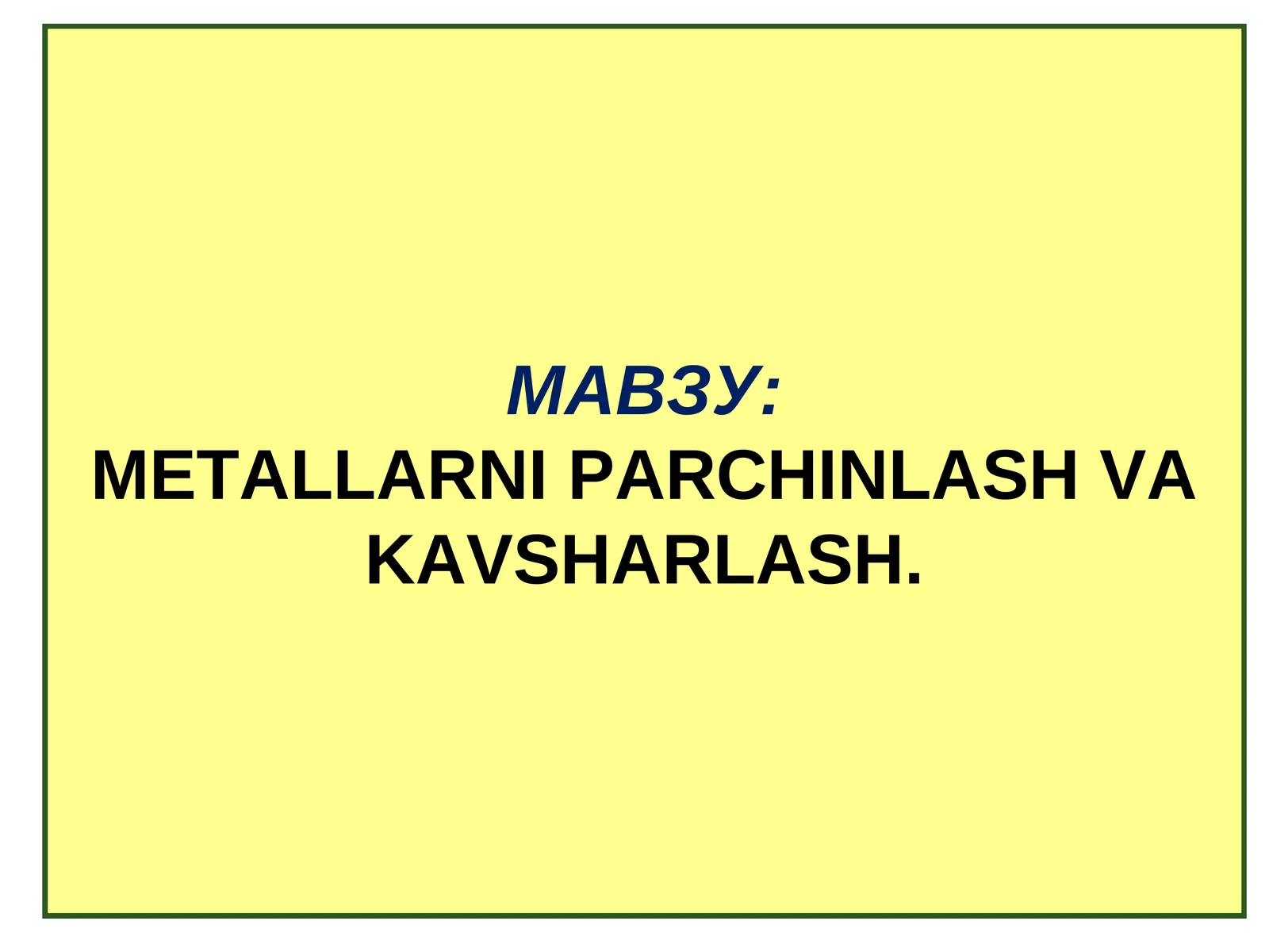 METALLARNI PARCHINLASH VA KAVSHARLASH