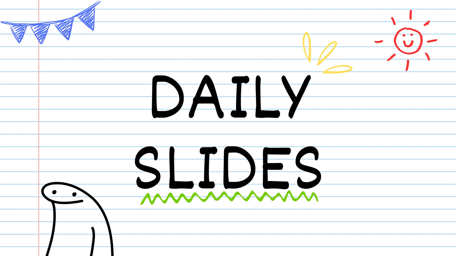 DAILY SLIDES